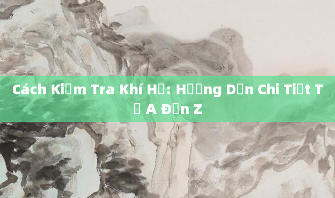 Cách Kiểm Tra Khí Hư: Hướng Dẫn Chi Tiết Từ A Đến Z