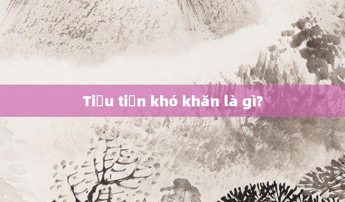 Tiểu tiện khó khăn là gì?
