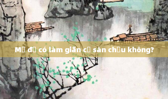 Mổ đẻ có làm giãn cơ sàn chậu không?