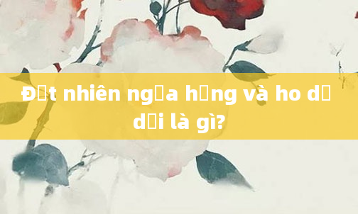 Đột nhiên ngứa họng và ho dữ dội là gì?