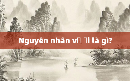 Nguyên nhân vỡ ối là gì?
