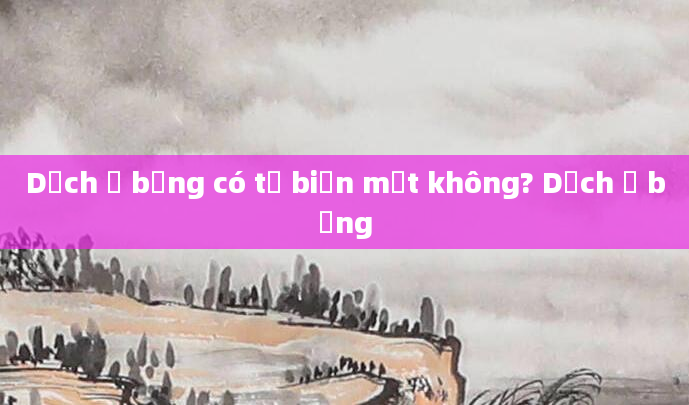 Dịch ổ bụng có tự biến mất không? Dịch ổ bụng