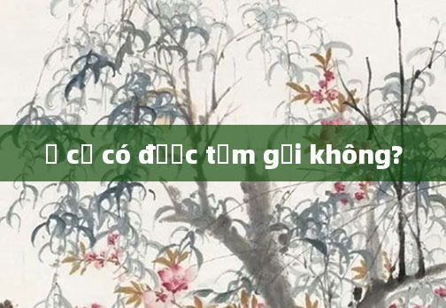Ở cữ có được tắm gội không?