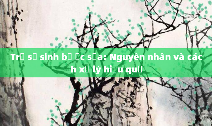 Trẻ sơ sinh bị ọc sữa: Nguyên nhân và cách xử lý hiệu quả