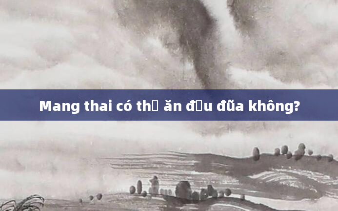 Mang thai có thể ăn đậu đũa không?